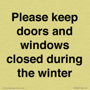 Please keep doors and windows closed during the winter